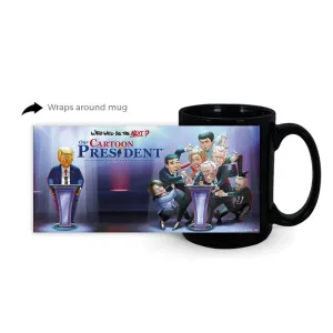 Our Cartoon President Who Will Be the Next Cartoon President? Black Mug